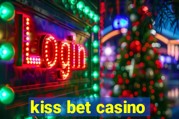 kiss bet casino